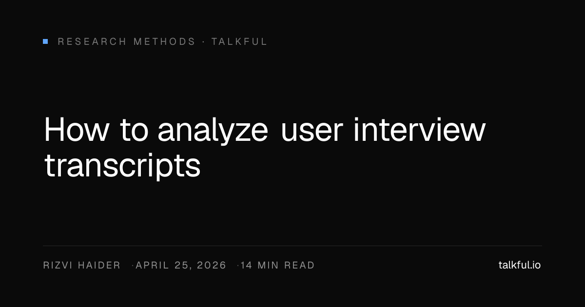How to analyze user interview transcripts · Talkful
